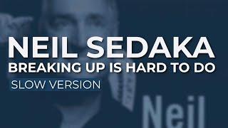 Neil Sedaka - Breaking Up Is Hard To Do Slow Version Official Audio