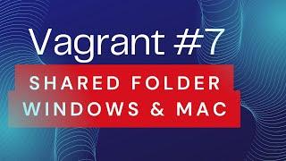 Vagrant #7 - shared synced folder in Windows and Mac host