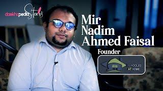 Daekhopedia Stories Ep 6  Mir Nadim Faisal Ahmed  Schooled at Home  Light of Startup Stories