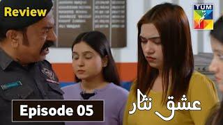 Ishq Nisar Episode 05 Review By TUM TV