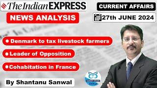 Indian Express Newspaper Analysis  27 JUNE 2024  Om Birla  Leader of Opposition  Cohabitation
