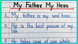 10 lines on My father My hero  My father My hero essay