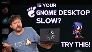 Make GNOME Faster Speed Boost Trick You Need to Know