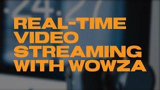 Real-Time Video Streaming With Wowza