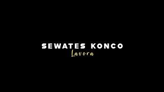 { Lirik Lagu } Sewates Konco - Lavora