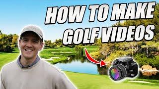 How to Make EPIC Golf Videos in 2024