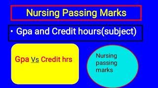 Generic Bs Nursing Passing Marksll Gpa VS Credit hours. How Credit hours effect Gpa.