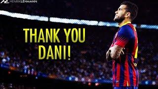 Dani Alves Tribute ● Goals Skills & Tackles ● 2008-2016 HD