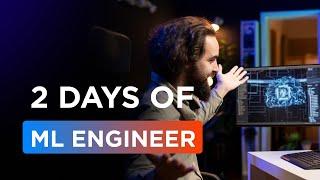 Who is Machine Learning Engineer?  2 days in the life of ML engineer