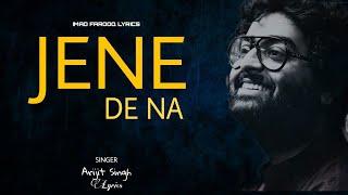 Jeene De Na Song - Lyrics  Arijit Singh  Heart Touching Song 