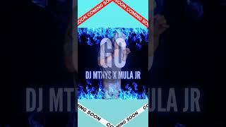 GO - dj Mthys X Mula JR coming soon