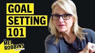 Goal Setting Toolkit How to Set the Right Goals For You AND Achieve Them  The Mel Robbins Podcast