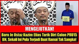 Baru Je Ustaz Kazim Elias Tarik Diri PRU15 Calon BN Sekali Ini Pula Terjadi Buat Ramai Tak Sangka