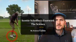 Scottie Schefflers Footwork- The Science