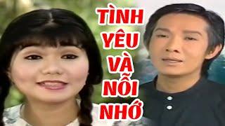 Tình Yêu và Nỗi Nhớ Full HD -  Cải Lương Xưa Xã Hội Vũ Linh Ngọc Huyền Hay Nhất