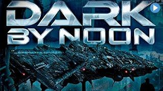 DARK BY NOON  Exclusive Full Action Sci-Fi Movie Premiere  English HD 2024