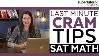 Last Minute Cram Tips for the SAT Math Section