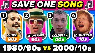 SAVE ONE SONG 198090s vs 200010s Songs  MUSIC QUIZ
