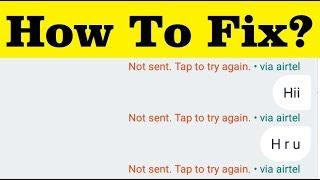 How To Fix Message Not Sent  Tap To Try Again  Problem In Android Mobile