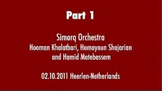 Part 1- Simorq Orchestra Hooman Khalatbari and Homayoun Shajarian and Hamid Motebassem 10.2011