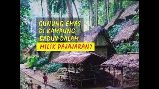 Gunung Emas di Kampung Baduy Dalam Milik Pajajaran?