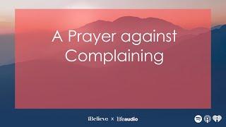 A Prayer against Complaining