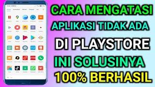 3 cara mengatasi aplikasi tidak ada di playstore