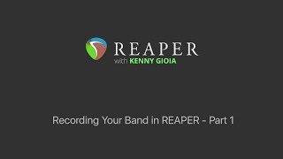 Recording Your Band in REAPER - Part 1 - Intro - Setting Up Tracks & Inputs