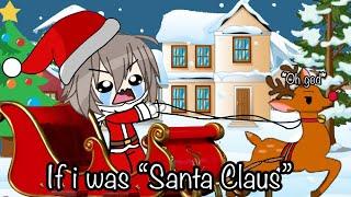 If I was “Santa Claus”Christmas special