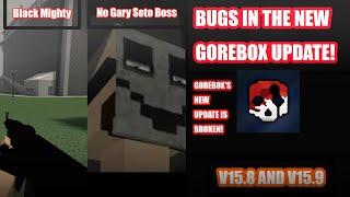 All Of The Bugs In The New Gorebox Update