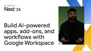 Google Workspace APIs and SDKs Build AI-powered apps add-ons and workflows