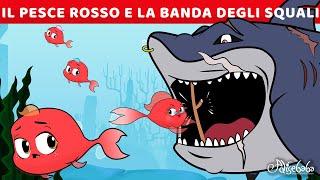 Il Pesce Rosso E La Banda Degli Squali  Storie Per Bambini Cartoni Animati I Fiabe e Favole