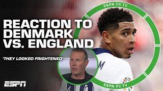 Englands players almost looked FRIGHTENED vs. Denmark - Craig Burley  ESPN FC