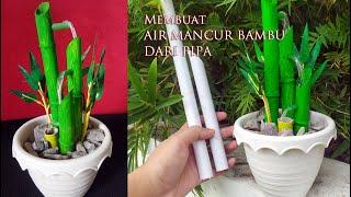 Tutorial Membuat Air Mancur Bambu dari Pipa Bekas