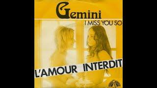 Gemini  -   LAmour Interdit   +   I Miss You So   1978