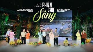 LK Phiên Chợ Sông - Hồ Phương Liên Lý Thu Thảo Hoàng Hải Lưu Phương Thảo & Nhiều Ca Sĩ Khác