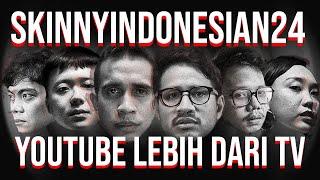 YouTube Lebih Dari TV  SkinnyIndonesian24