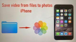 Save videos from files to photos in iPhone  Transfer videos from files to photos in iPhone