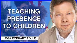 How to Teach Presence to Children in the Digital Age  Q&A Eckhart Tolle