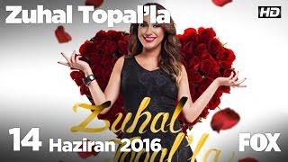 Zuhal Topalla 14 Haziran 2016