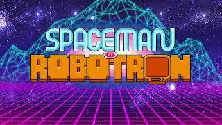 Spaceman and Robotron  TRAILER 2018