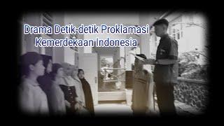 Drama Detik-detik Proklamasi Kemerdekaan Indonesia