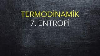 Termodinamik 7. Entropi