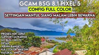 GCAM PALING STABIL  CONFIG FULL COLOR GCAM BSG 8.1 CONFIG SIANG MALAM  SUPPORT DI VIVO