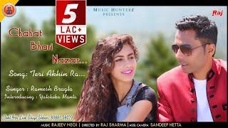 New Pahari Song 2017  Teri Akhin Ra Lashkara-Chahat Bhari Nazar By Ramesh Bragta  Music HunterZ