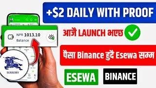 +$2 Daily With Proof - New BinanceEsewa Earning Website In Nepal 2024