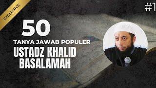 50 TANYA JAWAB POPULER USTADZ KHALID BASALAMAH