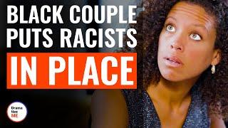 Black Couple Puts Racists In Place  @DramatizeMe