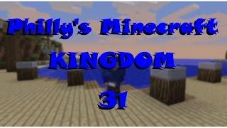 Phillys Minecraft Kingdom episode 31