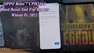 OPPO Reno 7 CPH2363 HardReset And FRP Bypass Without PCVfixer